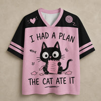 Cat Jersey Shirt I Had A Plan The Cat Ate It It Was Like This Chaosbornwear