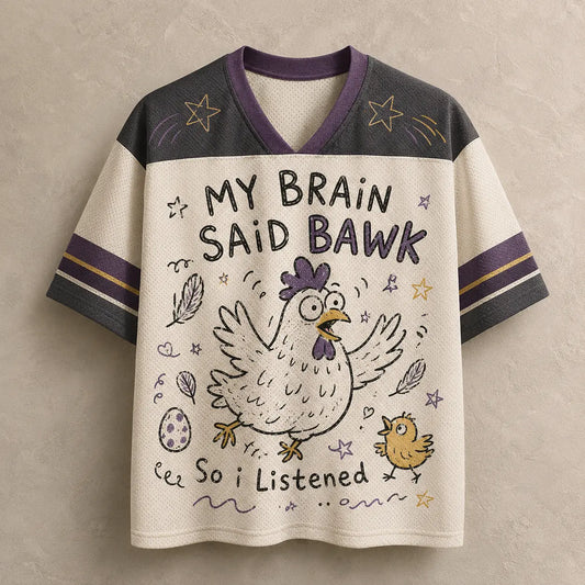 Chicken Jersey Shirt My Brain Said Bawk Still Buffering Chaosbornwear