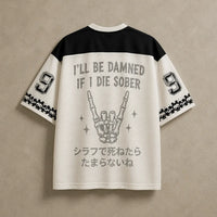 Skeleton Jersey Shirt I'll Be Damned If I Die Sober Chaosbornwear